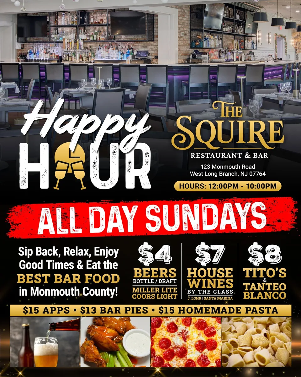 The Squire Happy Hour - All Day Sundays, $4 Beers, $7 Wines, $8 Cocktails, $15 Apps, $13 Bar Pies, $15 Pasta